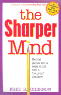 The Sharper Mind: Mental Games for a Keen Mind and a Foolproof Memory