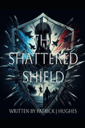 The Shattered Shield