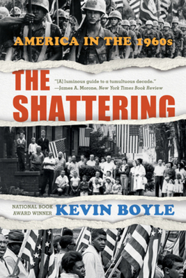 The Shattering: America in the 1960s - Boyle, Kevin