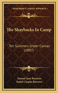 The Shaybacks in Camp: Ten Summers Under Canvas (1887)
