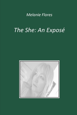 The She: An Expos - Banks, Rebecca Anne (Editor), and Flores, Melanie