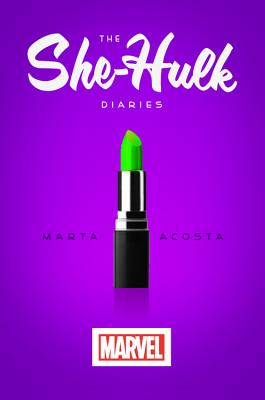 The She-Hulk Diaries - Acosta, Marta