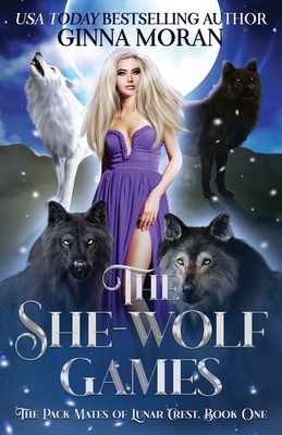The She-Wolf Games - Moran, Ginna
