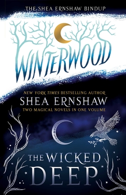 The Shea Ernshaw Bindup: The Wicked Deep; Winterwood - Ernshaw, Shea