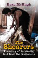 The Shearers: The Story of Australia, Told from the Woolsheds