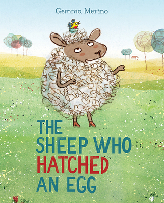 The Sheep Who Hatched an Egg - 