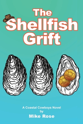 The Shellfish Grift - Rose, Mike