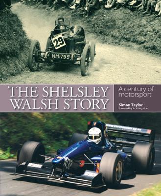 The Shelsley Walsh Story: A Century of Motorsport - Taylor, Simon, and Moss, Stirling, Sir
