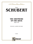 The Shepherd on the Rock/Der Hirt Auf Dem Felsen Op. 129 with Clarinet & Piano: High Voice
