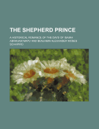The Shepherd Prince; A Historical Romance of the Days of Isaiah