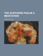 The Shepherd Psalm a Meditation