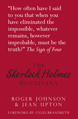 The Sherlock Holmes Miscellany - Johnson, Roger, and Upton, Jean, and Brandreth, Gyles (Foreword by)