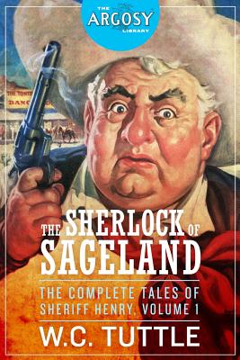 The Sherlock of Sageland: The Complete Tales of Sheriff Henry, Volume 1 - Tuttle, W C, and Shankar, Sai (Afterword by)