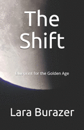 The Shift: Blueprint for the Golden Age