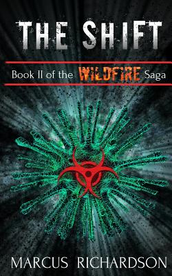 The Shift: Book II of the Wildfire Saga - Richardson, Marcus