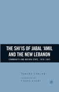 The Shi'is of Jabal 'Amil and the New Lebanon: Community and Nation-State, 1918-1943