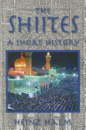The Shi'ites: A Short History