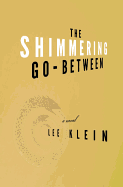 The Shimmering Go-Between