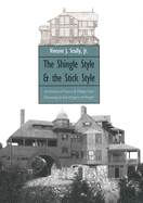 The Shingle Style and the Stick Style: Architectural Theory and Design from Downing to the Origins of Wright; Revised Edition
