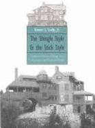 The Shingle Style and the Stick Style: Architectural Theory and Design from Richardson to the Origins of Wright - Scully, Vincent