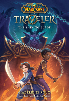 The Shining Blade (World of Warcraft: Traveler, Book 3): Volume 3 - Roux, Madeleine