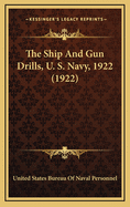 The Ship and Gun Drills, U. S. Navy, 1922 (1922)