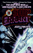 The Ship Errant - Nye, Jody Lynn, and McCaffrey, Anne