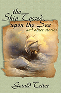 The Ship Tossed Upon the Sea and Other Stories