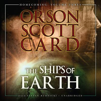 The Ships of Earth: Homecoming, Vol. 3 - Card, Orson Scott, and Card, Emily Janice (Director), and Rudnicki, Stefan (Read by)