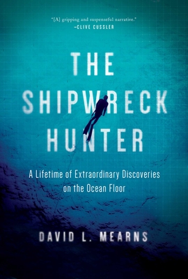 The Shipwreck Hunter - Mearns, David L