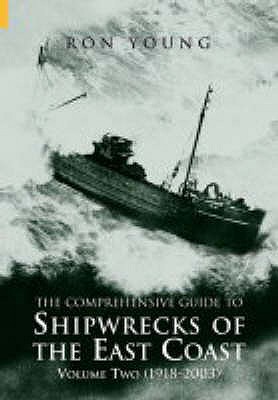 The Shipwrecks of the East Coast1918-2000 Vol. 2 - Young, Matthew, Bishop