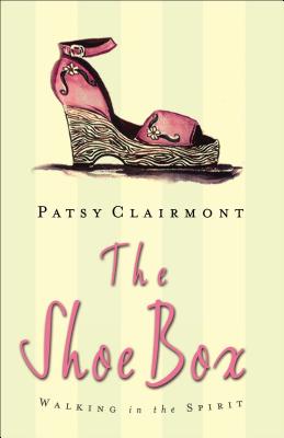 The Shoe Box: Walking in the Spirit - Clairmont, Patsy, and Thomas Nelson Publishers