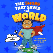 The Shoes That Saved The World: Snagglesnit and Friends