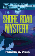 The Shore Road Mystery: The Hardy Boys Book 6