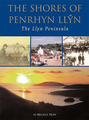 The Shores of Penrhyn Llyn: The Llyn Peninsula - Hope, Maurice