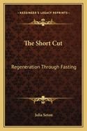 The Short Cut: Regeneration Through Fasting