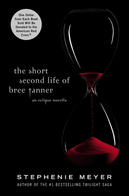 The Short Second Life of Bree Tanner: An Eclipse Novella - Meyer, Stephenie