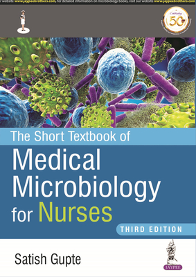 The Short Textbook of Medical Microbiology for Nurses - Gupte, Satish