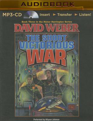 The Short Victorious War - Weber, David, and Johnson, Allyson (Read by)