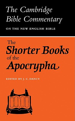 The Shorter Books of the Apocrypha - Dancy, J. C.