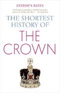 The Shortest History of the Crown