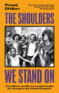 The Shoulders We Stand On: How Black and Brown people fought for change in the United Kingdom