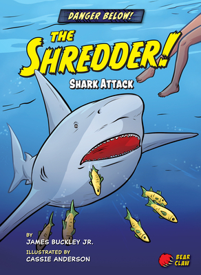 The Shredder!: Shark Attack - Buckley James Jr