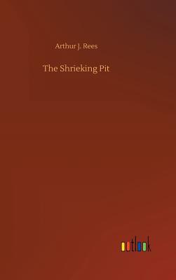 The Shrieking Pit - Rees, Arthur J