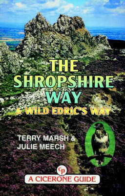 The Shropshire Way - and Wild Edric's Way - Marsh, Terry, and Meech, Julie