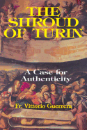 The Shroud of Turin: A Case of Authenticity