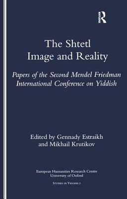 The Shtetl: Image and Reality - Estraikh, Gennady