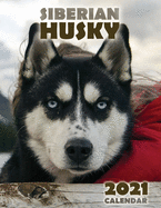 The Siberian Husky 2021 Calendar