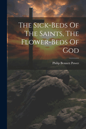 The Sick-beds Of The Saints, The Flower-beds Of God