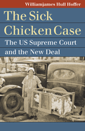 The Sick Chicken Case: The Us Supreme Court and the New Deal